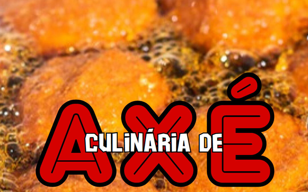Culinária de Axé – Troca de saberes e sabores nos terreiros